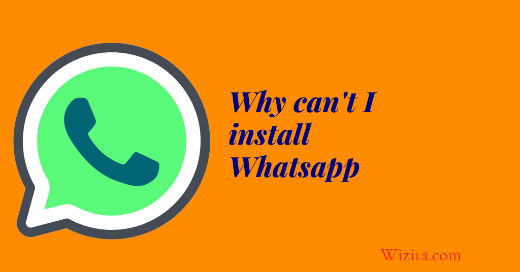 Why can't I install whatsapp